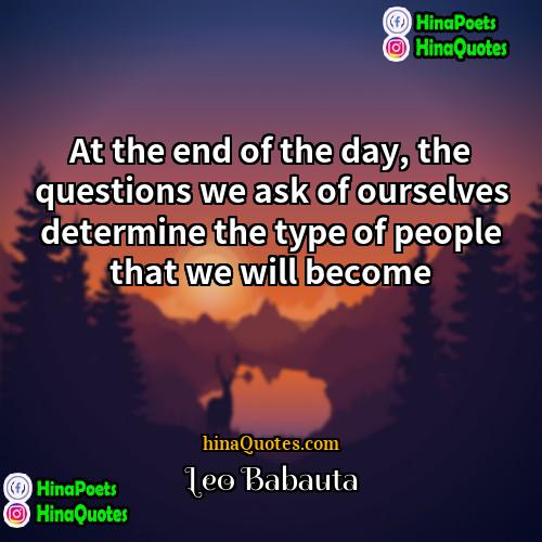 Leo Babauta Quotes | At the end of the day, the